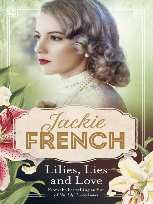 Title details for Lilies, Lies and Love (Miss Lily, #4) by Jackie French - Available